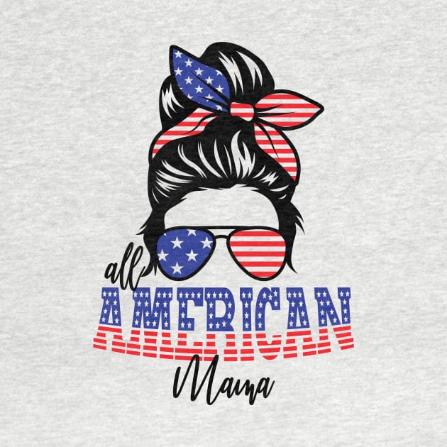 4th of July All American Mama by sevalyilmazardal